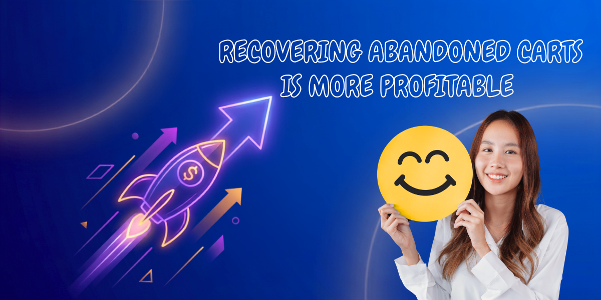 Why Recovering Abandoned Carts Is More Profitable Than Acquiring New Traffic